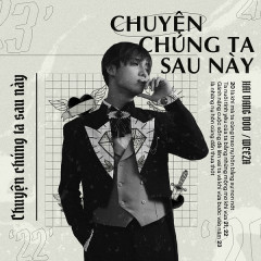 Chuyện Chúng Ta Sau Này - Hải Đăng Doo