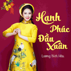 Hạnh Phúc Đầu Xuân - Lương Bích Hữu