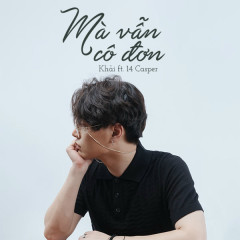 Mà Vẫn Cô Đơn - Khải, 14 Casper