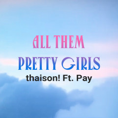 All Them Pretty Girls - thaison!, Pay