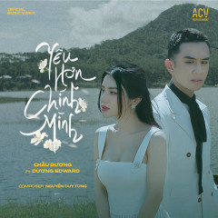 Yêu Hơn Chính Mình - Châu Dương, Dương Edward