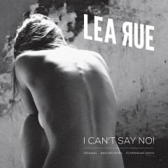 I Can’t Say No! (Broiler Remix) - Lea Rue, Broiler