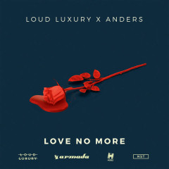 Love No More - Loud Luxury, anders