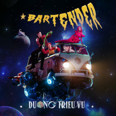 BARTENDER - Dương Triệu Vũ