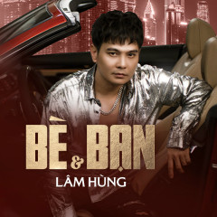 Bè Và Bạn - Lâm Hùng