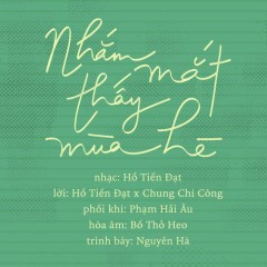 Nhắm Mắt Thấy Mùa Hè (Nhắm Mắt Thấy Mùa Hè OST) - Nguyên Hà