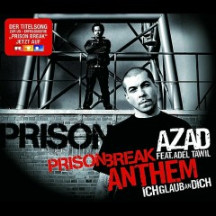 Prison Break Anthem (Ich Glaub An Dich) - Azad