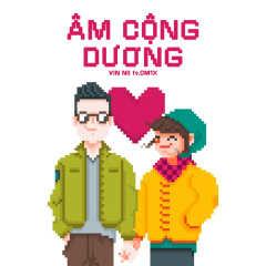 Âm Cộng Dương - Vin Nii, CM1X