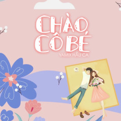 Chào Cô Bé - Yamix Hầu Ca