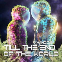 Till The End Of The World - Khang G-B