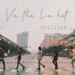 Và Thế Là Hết - Chillies