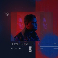 Not Afraid - Justin Mylo