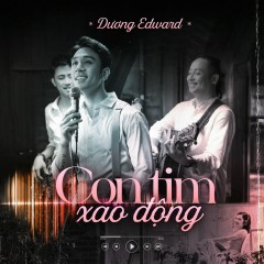 Con Tim Xao Động - Dương Edward