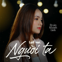 Người Ta (Lofi Version) - Đoàn Khánh Linh