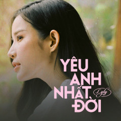 Yêu Anh Nhất Đời - LyLy