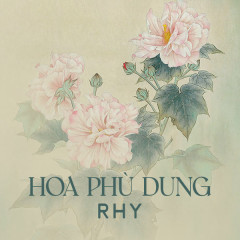 Hoa Phù Dung - RHY