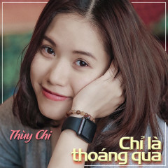 Chỉ Là Thoáng Qua - Thùy Chi