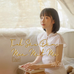 Tình Sâu Đậm, Mưa Mịt Mù (Cover) - Juky San