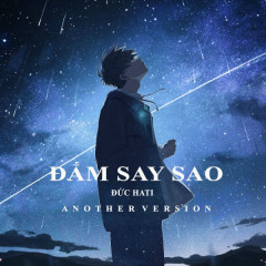 Đắm Say Sao (Another Version) - Đức Hati