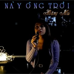 Này Ông Trời - Hoàng Mai (Mei)