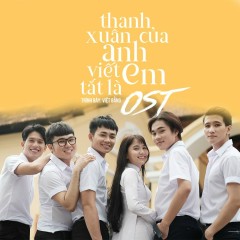 Anh Gì Ơi (Thanh Xuân Của Anh Viết Tắt Là Em OST) - Bằng Việt Nguyễn