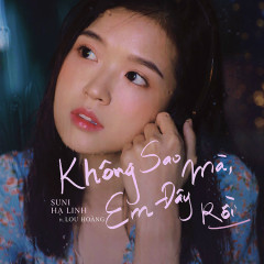 Không Sao Mà, Em Đây Rồi (Beat) - Suni Hạ Linh, Lou Hoàng