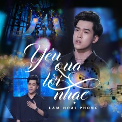 Yêu Qua Lời Nhạc - Lâm Hoài Phong