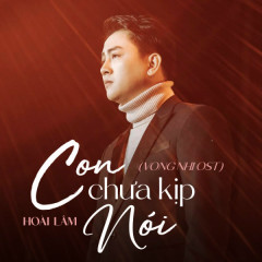 Con Chưa Kịp Nói (OST Vong Nhi) - Hoài Lâm