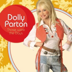 Those Were The Days - Dolly Parton