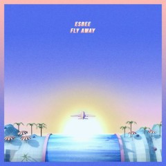 Fly Away - Esbee