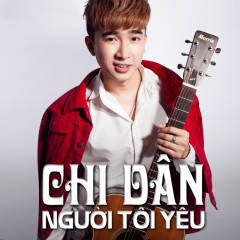 Người Tôi Yêu - Chi Dân