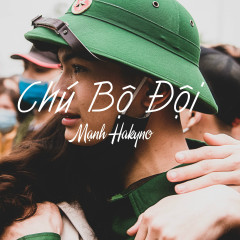 Chú Bộ Đội - Mạnh Hakyno