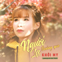 Người Lạ Thoáng Qua - Khởi My