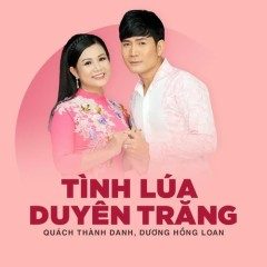 Tình Lúa Duyên Trăng (Beat) - Quách Thành Danh, Dương Hồng Loan