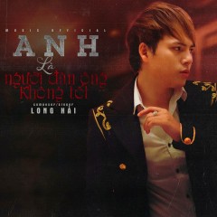 Anh Là Người Đàn Ông Không Tốt - Long Hải