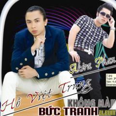 Bức Tranh Không Màu - Akira Phan, Hồ Việt Trung