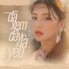 Đã Xem Đấy Là Yêu - Han Sara