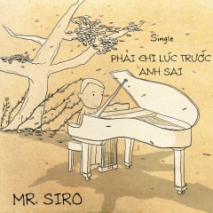Phải Chi Lúc Trước Anh Sai (Beat) - Mr. Siro