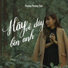 Hãy Về Đây Bên Anh - Phương Phương Thảo