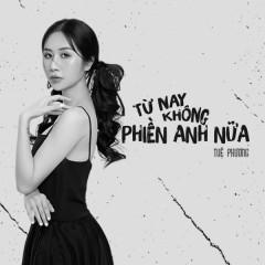 Từ Nay Không Phiền Anh Nữa - Tuệ Phương