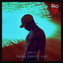 THINK ABOUT YOU - Jun.K