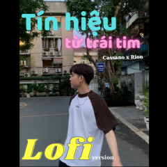 Tín Hiệu Từ Trái Tim (Lofi Version) - Cassano, Rion