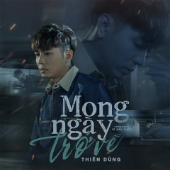 Mong Ngày Trở Về - Thiên Dũng