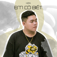 Em Có Biết - H2K