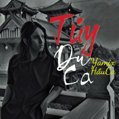 Túy Du Ca - Yamix Hầu Ca