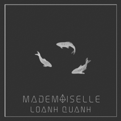 Loanh Quanh - Mademoiselle