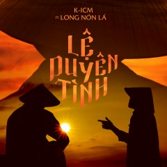 Lệ Duyên Tình - K-ICM, Long Nón Lá