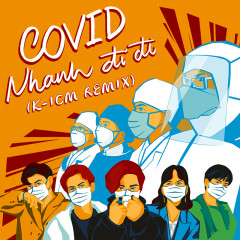 Covid Nhanh Đi Đi (Remix) - Nhiều nghệ sĩ