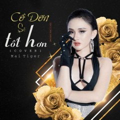 Cô Đơn Sẽ Tốt Hơn - Mai Tiger