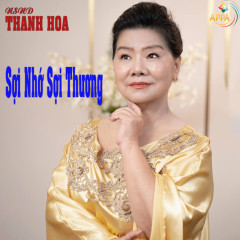 Sợi Nhớ Sợi Thương - NSND Thanh Hoa